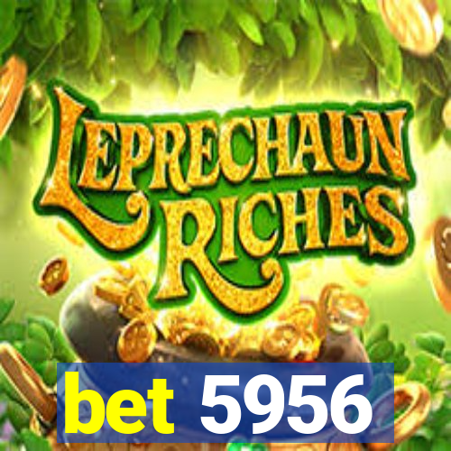 bet 5956